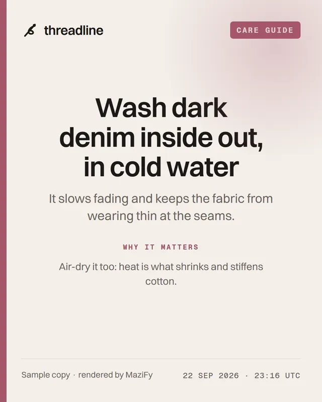 Sample fashion post: Wash dark denim inside out, in cold water.